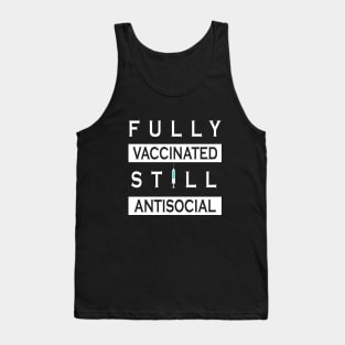 Fully Vaccinated Still Antisocial Tank Top